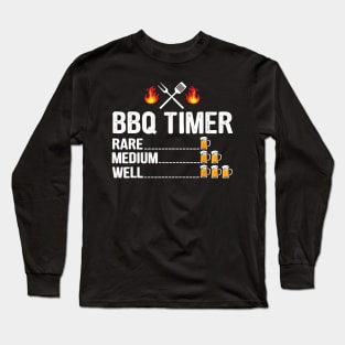 BBQ Timer Barbecue Drinking Grilling Grill Beer Long Sleeve T-Shirt